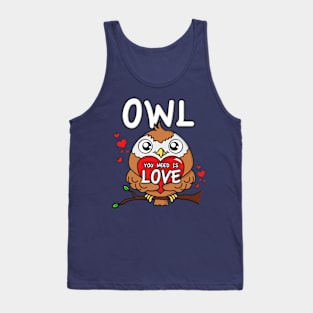 Owl you need is love Tank Top